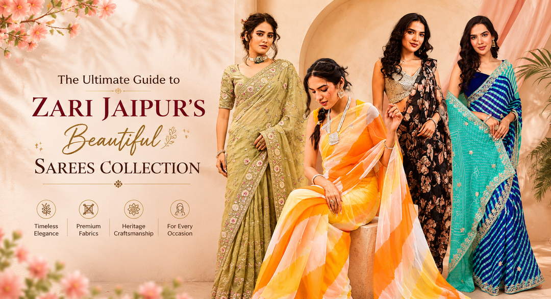 The Ultimate Guide to Zari Jaipur’s Beautiful Sarees Collection